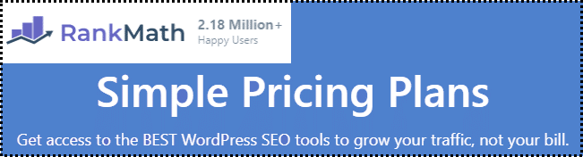 Rank Math Simple Pricing Plans for the Best WordPress SEO Tools to Grow Your Traffic, not Your Bill.